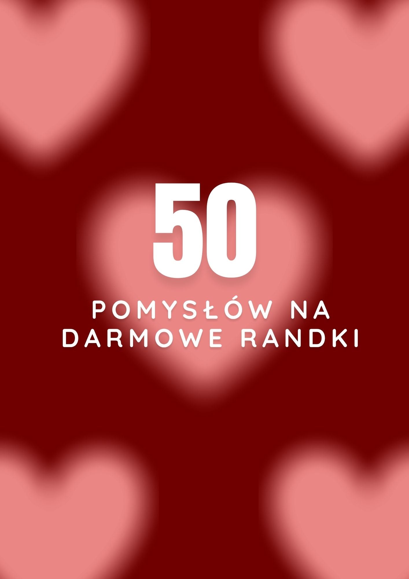 50 POMYSŁÓW NA DARMOWE RANDKI